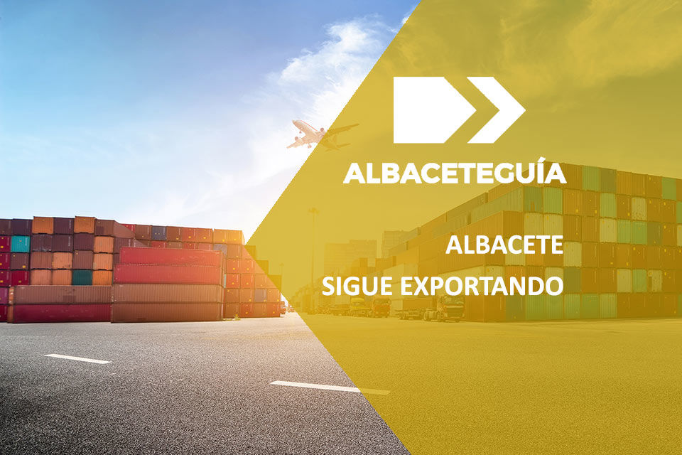 Albacete sigue exportando | Directorio de empresas de Albacete